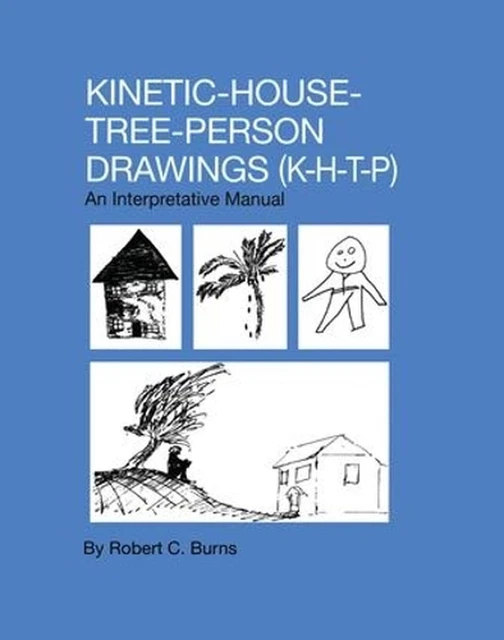 KINETIC HOUSE-TREE-PERSON DRAWINGS: K-H-T-P: An Interpretative Manual ...