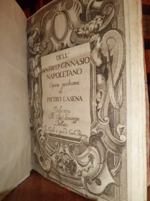 Dell' antico Ginnasio napoletano. Opera postuma - LASENA, Pietro. s.d. (1688)