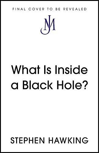 What Is Inside a Black Hole? (Brief Answers, Big Questions) by Hawking, Stephen,