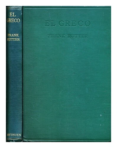 RUTTER, FRANK (1876-1937) El Greco (1541-1614) 1930 First Edition ...