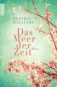 Das Meer der Zeit: Roman von Williams, Beatriz | Buch | Zustand sehr gut