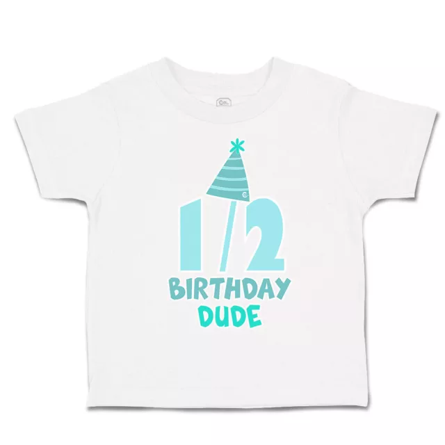 Toddler T-Shirt Half Birthday Dude Birthday Hat Cotton Family Boy & Girl Clothes