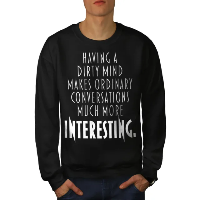 Wellcoda Dirty Mind Interest Mens Sweatshirt, Funny Casual Pullover Jumper