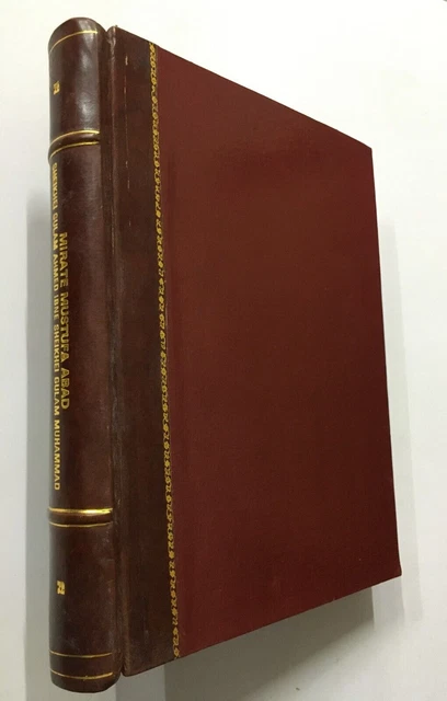 Shaikh Ghulam Muhammad: Tarikh Mirat-i- Mustafabad. Babi.urdu. 1913. 818p. 4to