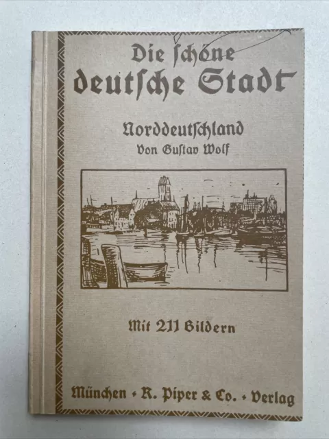 Wolf Die schöne deutsche Stadt Norddeutschlands o. Jahr 211 Abbildungen 1913