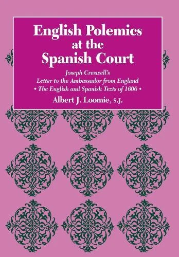 ALBERT J. LOOMIE English Polemics at the Spanish Court (Relié) EUR 82 ...