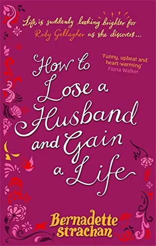 How To Lose A Husband And Gain A Life by Bernadette Strachan Paperback Book The