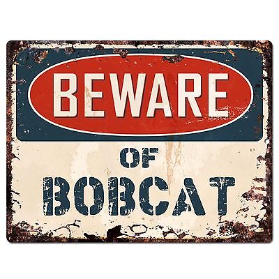 PP1812 Beware of BOBCAT Plate Rustic Chic Sign Home Store Wall Decor Gift