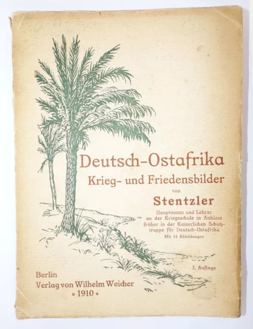 Deutsch Ostafrika Krieg und Friedensbilder Stentzler 1910 Kolonie