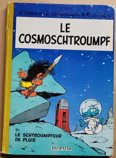 Les Schtroumpfs T 6 Le Cosmoschtroumpf PEYO éd Dupuis DL 1970 EO