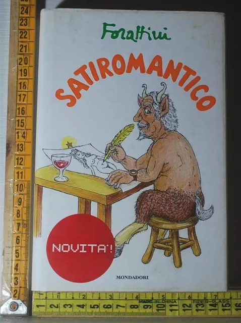 Forattini Giorgio - Satiromantico - Mondadori