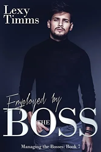 Employed by the Boss: Billionaire Roman..., Timms, Lexy