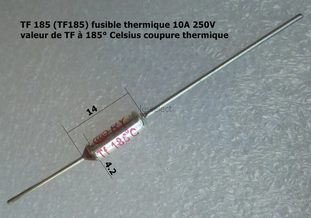 TF 185 ( TF185 ) fusible thermique 10A (Ampères) tension 250V.  .réfD9