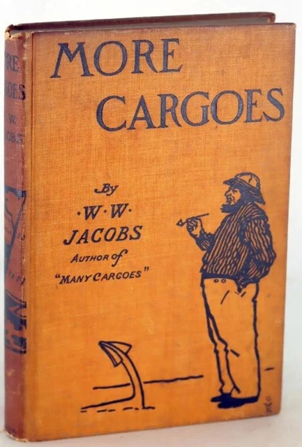 More Cargoes by W W Jacobs, Short Stories, Monkey's Paw Author, 1898 HC F Stokes