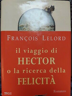 Francois Lelord Il viaggio di Hector o la ricerca della felicita' ottimo
