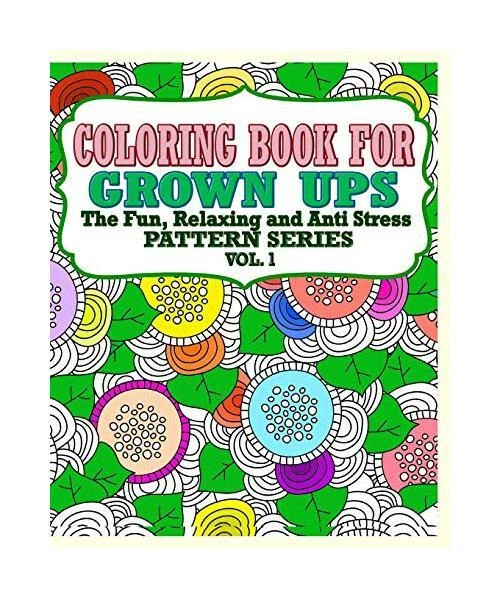COLORING BOOK FOR Grown Ups: The Fun, Relaxing & Anti Stress Patterns ...