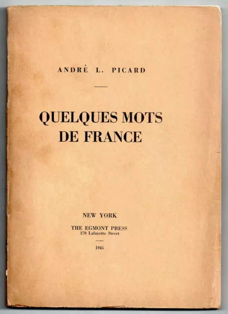 ANDRE L. PICARD QUELQUES MOTS DE FRANCE 1945 NEW YORK EO Limitée à 1000 ex