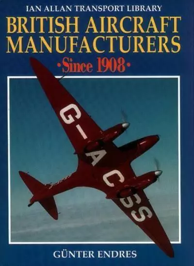 British Aircraft Manufacturers Since 1908 (Ian Allan Transport Library) By Gunt