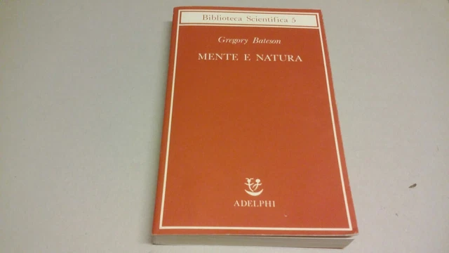 Mente e natura. Un'unità necessaria - Bateson Gregory 26mr23 Mente e natura. Un'unità necessaria - Bateson Gregory 26mr23