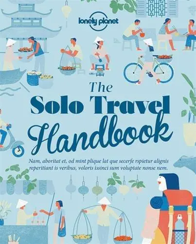 The Solo Travel Handbook: practical tips and inspiration for a safe, fun and fea