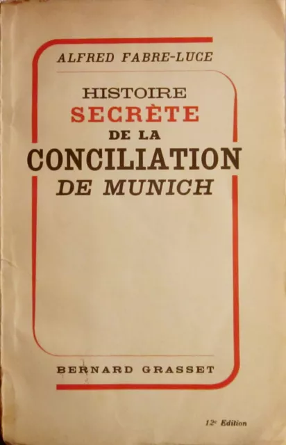 FABRE-LUCE Alfred. Histoire secrète de la Conciliation de Munich - Grasset, 1938