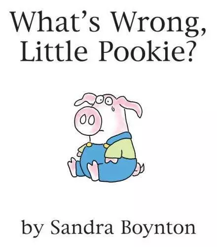 What's Wrong, Little Pookie? - Board book By Boynton, Sandra - GOOD