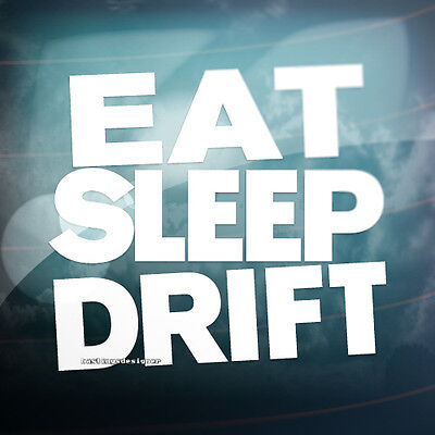 EAT SLEEP DRIFT Funny Car,Bumper,Window DUB JDM VAG EURO Vinyl Decal Sticker