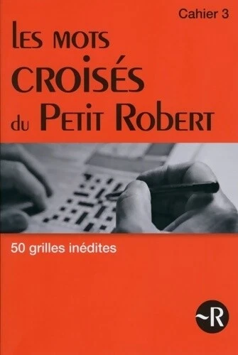3040124 - Les mots croisés du petit robert Tome III (03) - Bernard Philippet