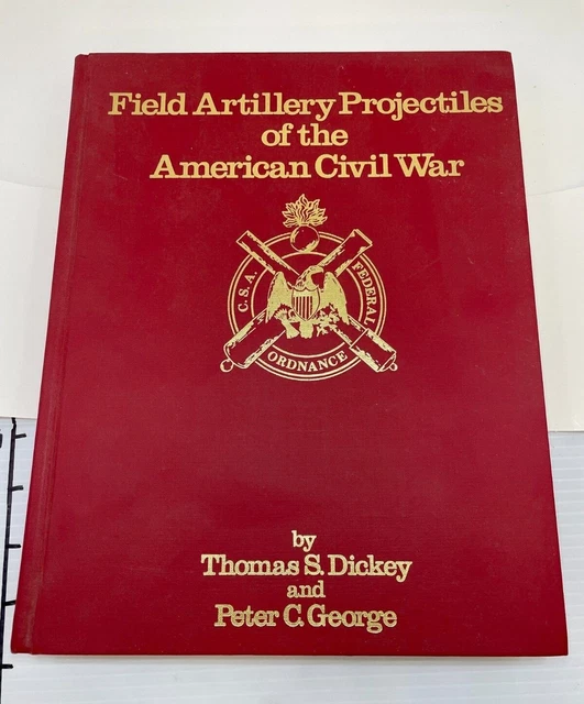 FIELD ARTILLERY PROJECTILES of the American Civil WarLimited Edition