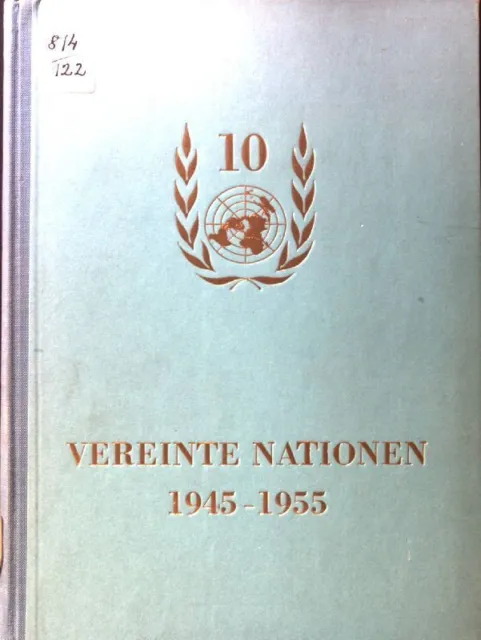 10 Jahre Vereinte Nationen 1945 - 1955; Österreichische Liga für die Vereinten N