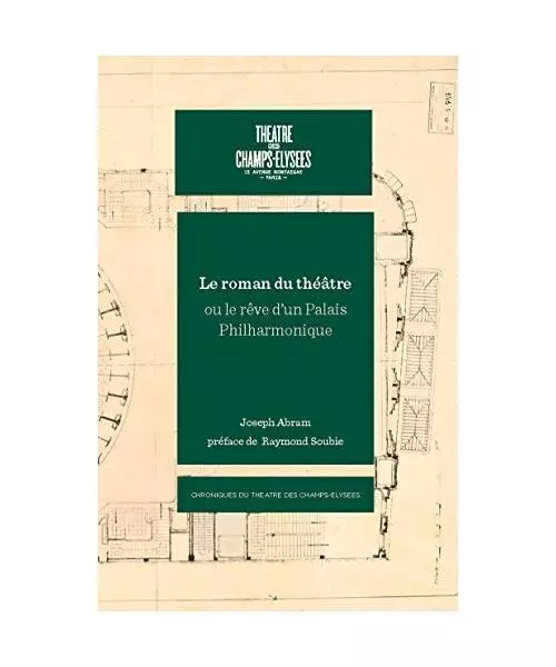 Le roman du théâtre ou le rêve d'un palais philarmonique, Soubie, Raymond