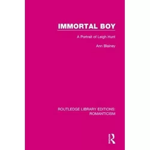 Immortal Boy: A Portrait of Leigh Hunt by Ann Blainey ( - Paperback NEW Phil Gun