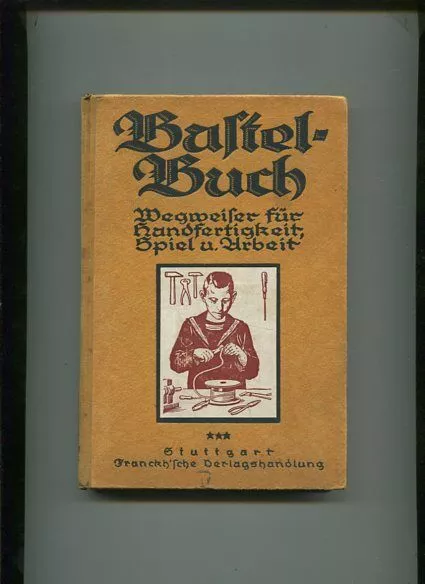 Bastelbuch - Wegweiser für jung und alt in Handfertigkeit, Spiel und Arbeit - 3.