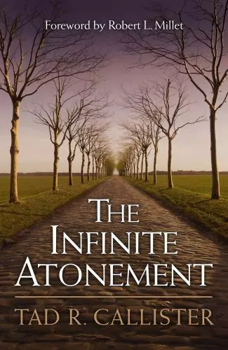 The Infinite Atonement [ Tad R. Callister ] Used - Very Good