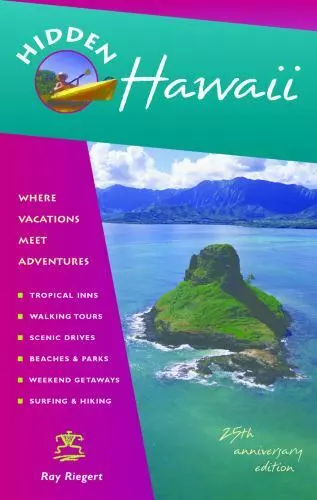 Hidden Hawaii: Including Oahu, Maui, Kauai, Lanai, Molokai, and the Big Island