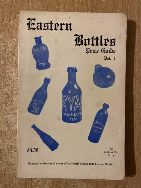 Eastern Bottles Price Guide Vol 1 by Carlo & Dot Sellari (1970 Paperback)