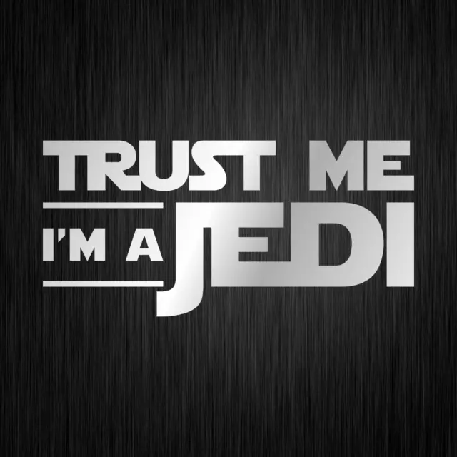 Trust Me I'm a Jedi Star Wars Satire Auto Silber Vinyl Decal Sticker Aufkleber