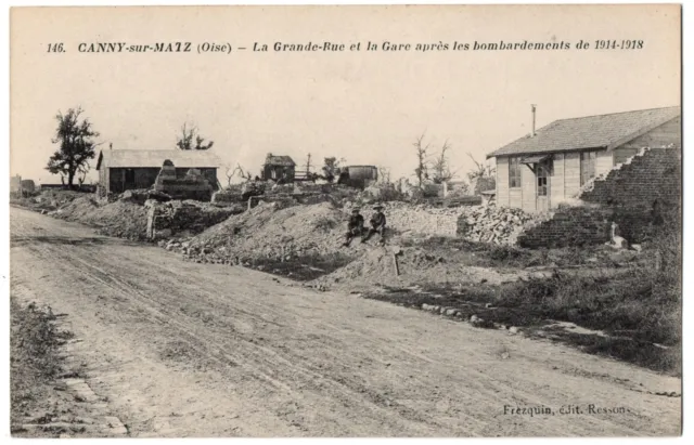 CPA 60 - CANNY SUR MATZ (Oise) La Grande-Rue et la Gare après les bombardements
