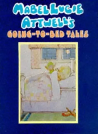 Mabel Lucie Attwell's Going to Bed Tales,Mabel Lucie Attwell