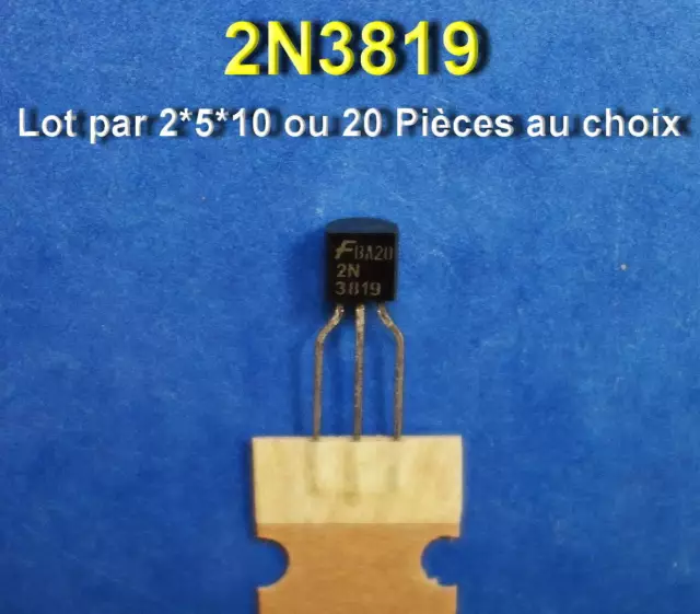 *** Lot Au Choix De 2*5*10 Ou 20 Transistors Jfet 2N3819 ***