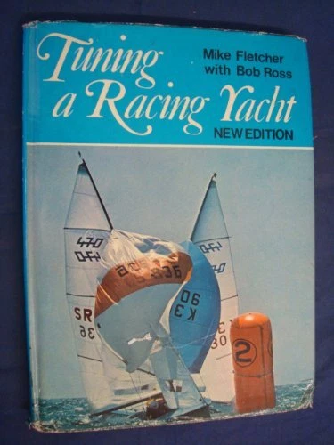 Tuning a Racing Yacht By Mike Fletcher,Bob Ross. 0207957703