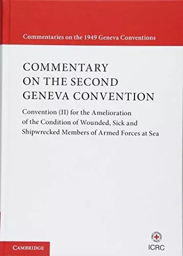 Commentary on the Second Geneva Convention: Conventi...