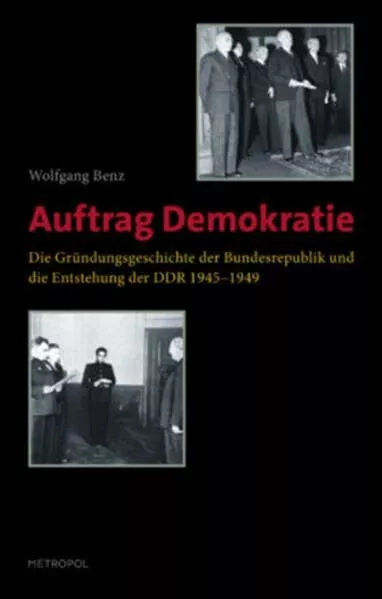 Auftrag Demokratie: Die Gründungsgeschichte der Bundesrepublik und die Buch