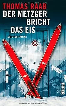 Der Metzger bricht das Eis: Kriminalroman von Raab, Thomas | Buch | Zustand gut