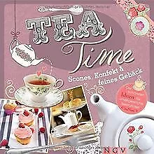 Teatime: Scones, Konfekt & feines Gebäck. Die schön... | Buch | Zustand sehr gut