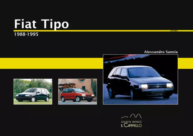 Fiat Tipo. 1988-1995. Ediz. illustrata - Sannia Alessandro