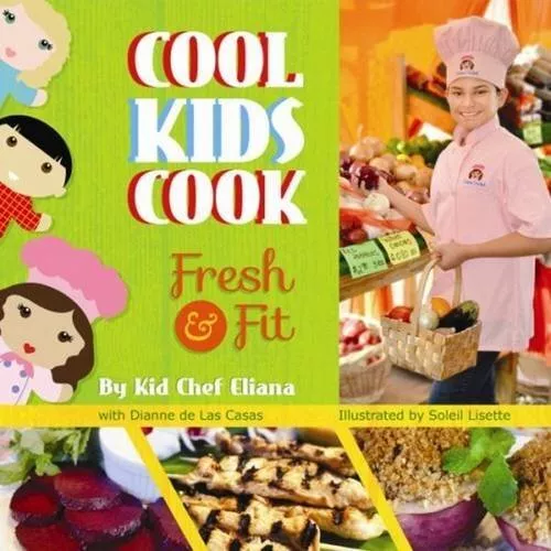 Cool Kids Cook: Fresh & Fit - HardBack NEW Kid Chef Eliana 2015-08-28