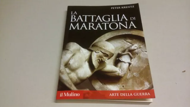 La battaglia di Maratona - Krentz Peter -Il Mulino, 21d22