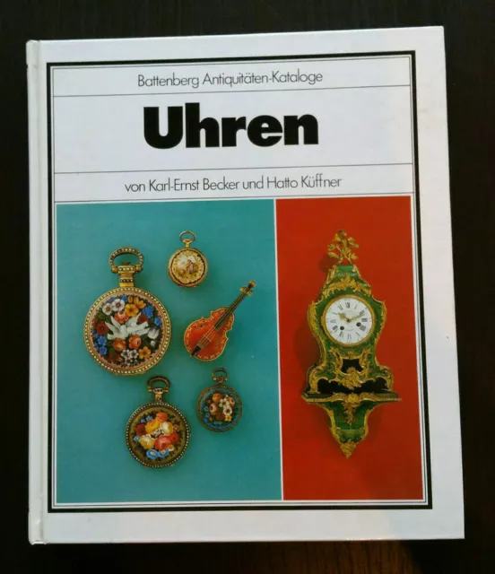 Uhren, Battenberg Antiquitäten-Kataloge - von Karl-Ernst Becker und Hatto Küffne