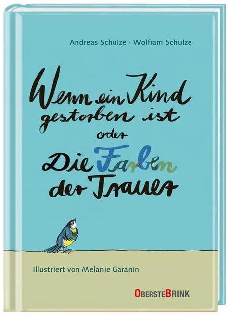Wenn ein Kind gestorben ist oder Die Farben der Trauer | Andreas Schulze (u. a.)